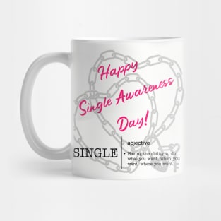 Happy Single Awareness Day! Mug